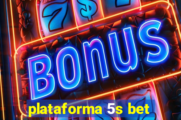 plataforma 5s bet